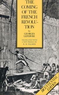 Georges Lefebvre — The Coming of the French Revolution