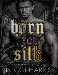 Nicci Harris — Born For Silk: A Dark Love Story (The Cradled Common)