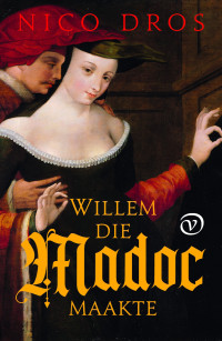 Nico Dros — Willem die Madoc maakte