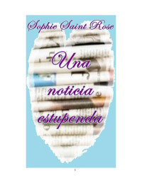 Sophie Saint Rose — Una noticia estupenda (Spanish Edition)