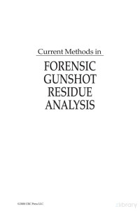 Schwoeble A. — Current Methods in Forensic Gunshot Residue Analysis 2000.