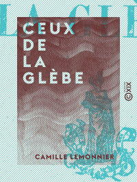 Camille Lemonnier — Ceux de la glèbe