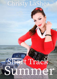 Christy LaShea — Short Track Summer (Seashells & Romance 03)