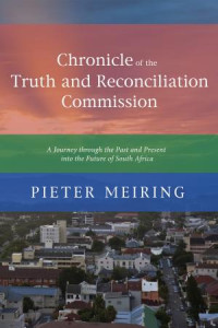 Piet Meiring; — Chronicle of the Truth and Reconciliation Commission