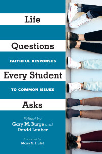 Gary M. Burge;David Lauber; & David Lauber & Gary M. Burge — Life Questions Every Student Asks