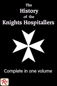Vertot, René-Aubert — The History of the Knights Hospitallers of St John of Jerusalem, complete in 1 volume