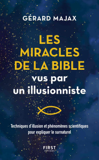 Gérard Majax — Les miracles de la bible vus par un illusionniste