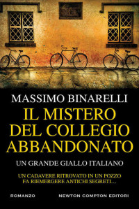 Massimo Binarelli [Binarelli, Massimo] — Il mistero del collegio abbandonato (Italian Edition)
