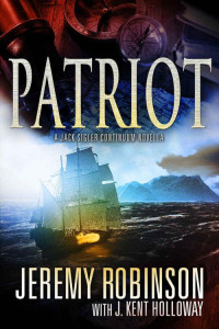 Robinson, Jeremy & Holloway, J. Kent — Patriot (A Jack Sigler Continuum Novella)