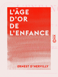 Ernest d' Hervilly — L'Âge d'or de l'enfance