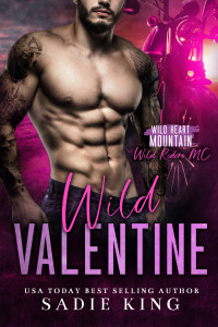 Sadie King — Wild Valentine: An ex-military mountain man and city girl romance