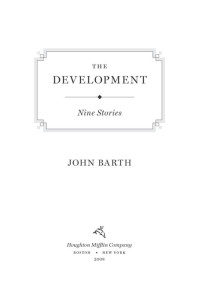 John Barth — The Development