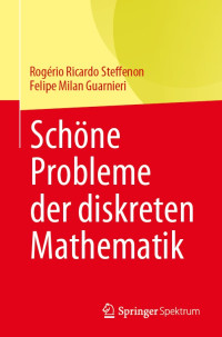 Rogério Ricardo Steffenon, Felipe Milan Guarnieri — Schöne Probleme der diskreten Mathematik