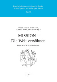 Volker Kessler, Tobias Faix, Andreas Heiser, Elke Meier (Hg.); — Mission - Die Welt Vershnen