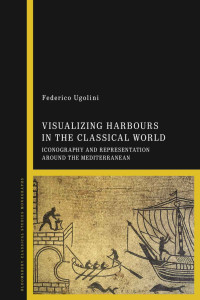 Federico Ugolini — Visualizing Harbours in the Classical World