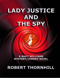 Robert Thornhill — Lady Justice and the Spy