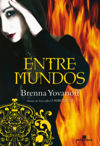 Brenna Yovanoff — Entre Mundos