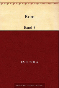 Zola, Emile — Rom · Band 3