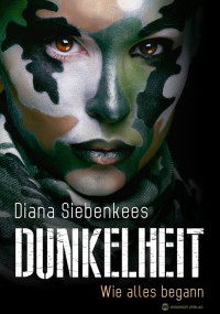 Siebenkees, Diana — Dunkelheit - Wie alles begann