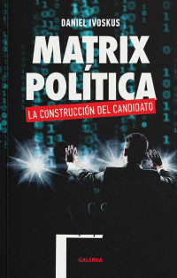 Daniel Ivoskus; — Matrix poltica