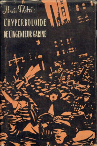 Alexeï Tolstoï — L'hyperboloïde de l'ingénieur Garine