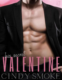 Cindy Smoke — His Secret Valentine: A Mafia Age Gap Insta Love Story (Forbidden Love Romance Book 1)