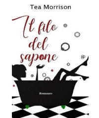 Tea Morrison — Il filo del sapone (Italian Edition)