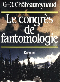 Georges-Olivier Châteaureynaud — Le congrès de fantomologie