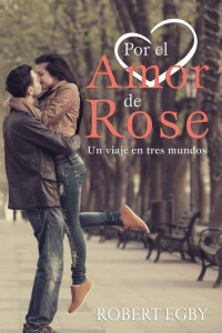 Robert Egby — Por el amor de Rose