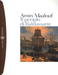 Amin Maalouf — Il periplo di Baldassarre