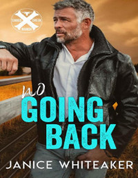 Janice Whiteaker — No Going Back-A Small-Town, Blue-Collar Hero Romance (Cowboys of Moss Creek Book 7)