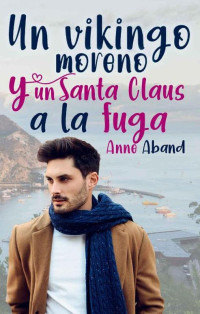 Anne Aband — Un vikingo moreno y un Santa Claus a la fuga (Spanish Edition)