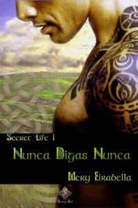 Mery Eirabella — Nunca Digas Nunca (Secret Life nº 1) (Spanish Edition)