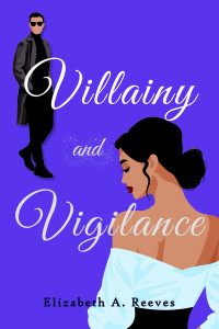 Elizabeth A. Reeves — Villainy and Vigilance