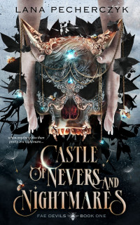 Lana Pecherczyk — Castle of Nevers and Nightmares (Fae Devils Book 1)