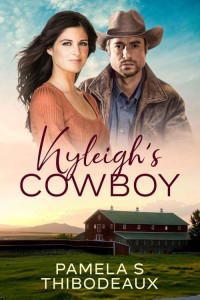 Pamela S Thibodeaux — Kyleigh's Cowboy