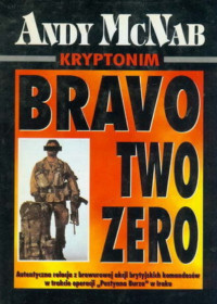 Andy McNab — Kryptonim Bravo - Two - Zero