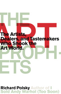 Richard Polsky — The Art Prophets