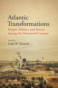 Dale W. Tomich — Atlantic Transformations