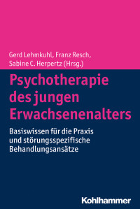 Gerd Lehmkuhl, Franz Resch, Sabine C. Herpertz — Psychotherapie des jungen Erwachsenenalters