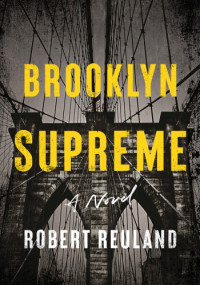 Robert Reuland — Brooklyn Supreme