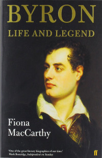 Fiona MacCarthy — Byron: Life and Legend