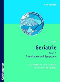 Ingo Füsgen — Geriatrie: Band 1: Grundlagen und Symptome