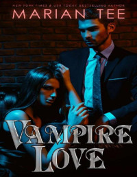Marian Tee — Vampire Love: Fated Mates and Paranormal Bully Romance (Supernatural Alphas)