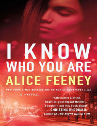 Alice Feeney — I Know Who You Are