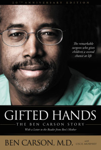 Ben Carson, M.D.; — Gifted Hands 20th Anniversary Edition