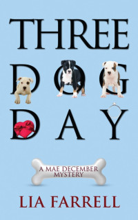 Lia Farrell [Farrell, Lia] — Three Dog Day