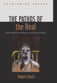 Robert Buch — The Pathos of the Real