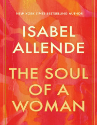 Isabel Allende — The Soul of a Woman