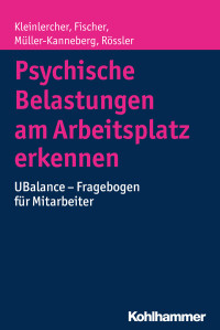 Kai-Michael Kleinlercher, Sebastian Fischer, Brita Müller-Kanneberg, Wulf Rössler — Psychische Belastungen am Arbeitsplatz erkennen